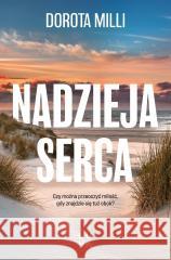 Nadzieja serca Dorota Milli 9788368381351 Luna - książka