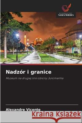 Nadzór i granice Vicente, Alexandre 9786209087516 Wydawnictwo Nasza Wiedza - książka