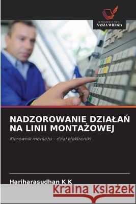 NADZOROWANIE DZIALAN NA LINII MONTA OWEJ K K, Hariharasudhan 9786209297403 Wydawnictwo Nasza Wiedza - książka
