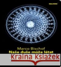 Naše duše může létat Marco Bischof 9788087580103 Malvern - książka