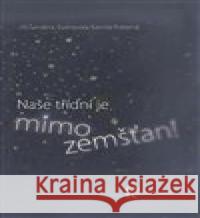 Naše třídní je mimozemšťan! Kamila Pokorná 9788090722927 Jiří Šandera - książka