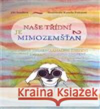 Naše třídní je mimozemšťan 2 Kamila Pokorná 9788090722910 Jiří Šandera - książka