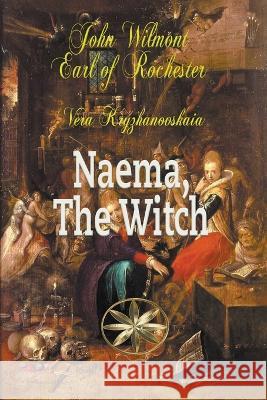 Naema, The Witch John Earl of Rochester Wilmot Vera Kryzhanovskaia  9798223717409 World Spiritist Institute - książka