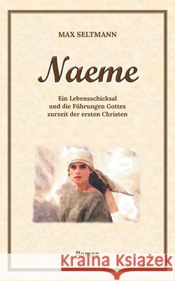 Naeme: Ein Lebensschicksal Max Seltmann Klaus Kardelke 9783753406749 Books on Demand - książka