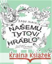 Našemu tátovi hráblo Dana Hlavatá 9788020619730 Naše vojsko - książka