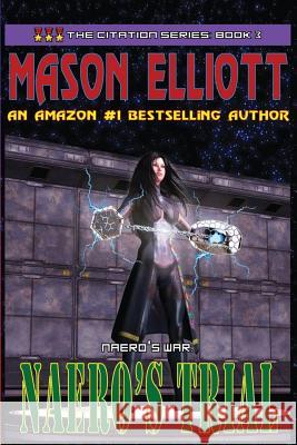 Naero's Trial: Naero's War Mason Elliott 9781930451230 High Mark Publishing - książka