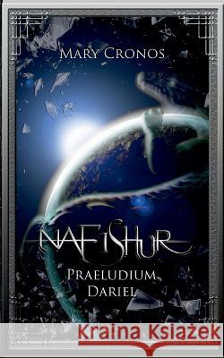 Nafishur - Praeludium Dariel Cronos, Mary 9783739249018 Books on Demand - książka