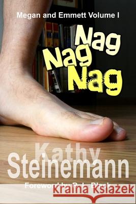 Nag Nag Nag: Megan and Emmett Volume I Kathy Steinemann, R L Black 9781927830147 K. Steinemann Enterprises - książka