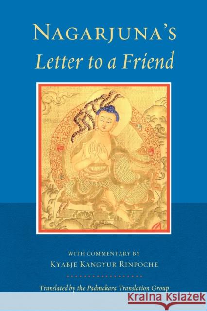 Nagarjuna's Letter to a Friend: With Commentary by Kangyur Rinpoche Nagarjuna 9781559394154 Shambhala Publications Inc - książka