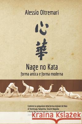 Nage No Kata: forma antica e forma moderna Oltremari, Alessio 9781389186295 Blurb - książka