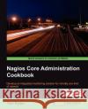 Nagios Core Administrators Cookbook Tom Ryder 9781849515566 0