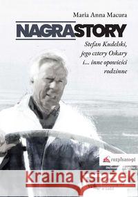 Nagrastory Stefan Kudelski jego cztery Oskary i inne opowieści rodzinne Macura Maria Anna 9788395699603 Rozpisani.pl - książka