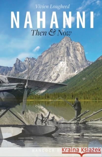 Nahanni Trailhead: A Year in the Northern Wilderness Vivien Lougheed 9780888396976 Hancock House Publishers Ltd ,Canada - książka