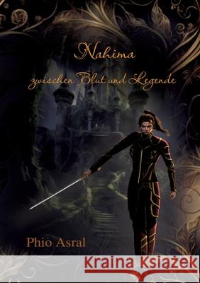Nahima: zwischen Blut und Legende Phio Asral 9783769352771 Bod - Books on Demand - książka