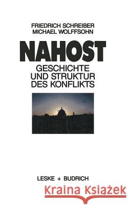 Nahost: Geschichte Und Struktur Des Konflikts Schreiber, Friedrich 9783663000327 Vs Verlag Fur Sozialwissenschaften - książka