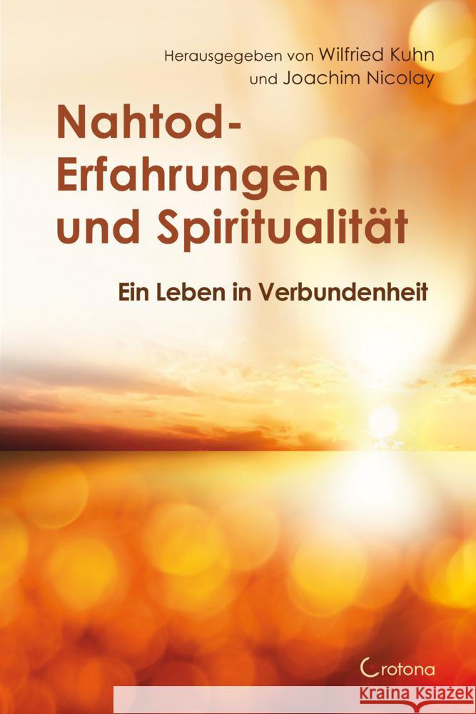 Nahtod-Erfahrungen und Spiritualität Kuhn, Wilfried, Nicolay, Joachim 9783861912651 Crotona - książka