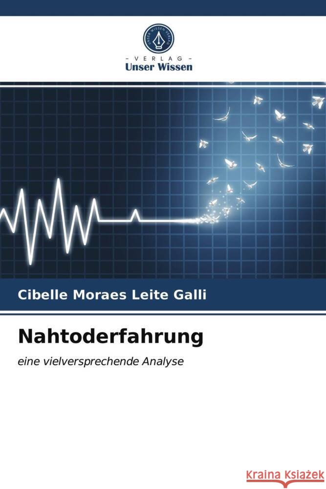 Nahtoderfahrung Moraes Leite Galli, Cibelle 9786203408164 Verlag Unser Wissen - książka