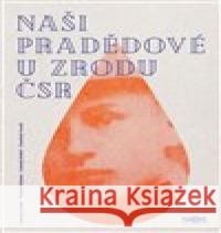 Naši pradědové u zrodu ČSR František Veselý 9788088117155 NOOS - książka