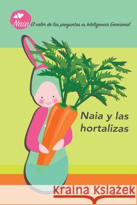 Naia y las hortalizas Garcia Garcia, Cristina 9781530183067 Createspace Independent Publishing Platform - książka