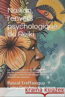 Naikan, l'Envers Psychologique Du Reiki: La R Pascal Kolber Treffainguy 9781980923572 Independently Published - książka