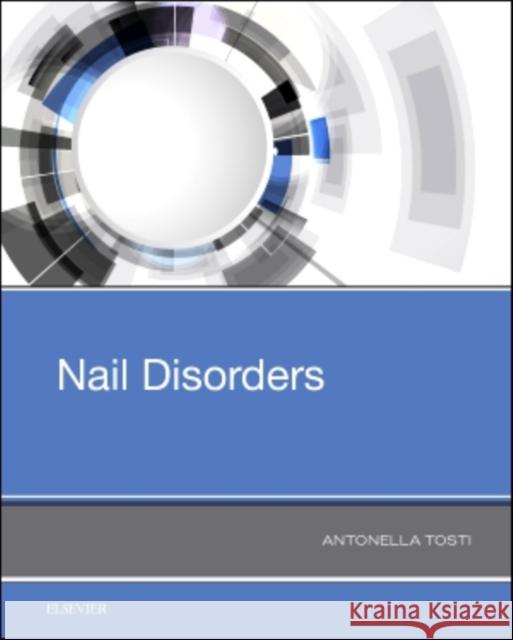 Nail Disorders Antonella Tosti   9780323544337 Elsevier - Health Sciences Division - książka