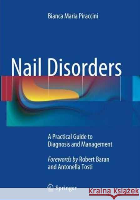 Nail Disorders: A Practical Guide to Diagnosis and Management Piraccini, Bianca Maria 9788847039353 Springer - książka