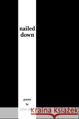 Nailed Down Julian Edney 9780595384549 iUniverse - książka