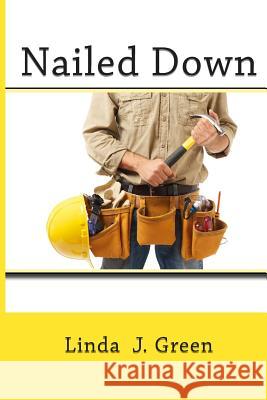 Nailed Down Linda J. Green 9781484113271 Createspace - książka