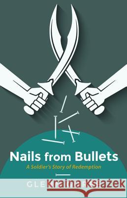 Nails from Bullets Glenn Goree 9781498298339 Resource Publications (CA) - książka