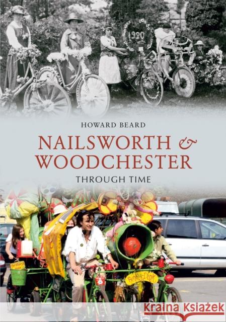 Nailsworth and Woodchester Through Time Howard Beard 9781848680500 Amberley Publishing - książka