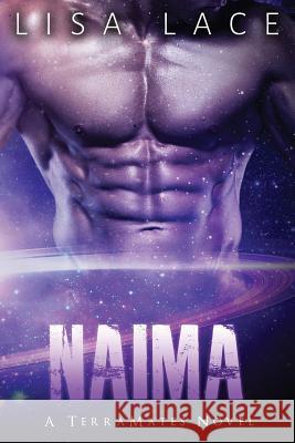 Naima: A SciFi Alien Mail Order Bride Romance Lace, Lisa 9780692671177 Toppings Publishing - książka