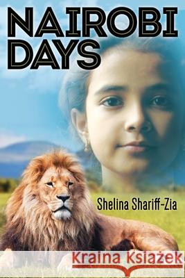 Nairobi Days Shelina Shariff-Zia 9781647041755 Bublish, Inc. - książka