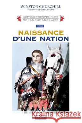 Naissance d'une nation Guerne, Armel 9781717121707 Createspace Independent Publishing Platform - książka