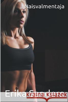 Naisvalmentaja Erika Sanders   9798215689639 Erika Sanders - książka