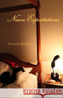 Naive Expectations MS Victoria Bartlett 9781727757316 Createspace Independent Publishing Platform - książka