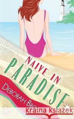 Naive in Paradise Deborah Brown 9781733480734 Paradise Books, LLC - książka