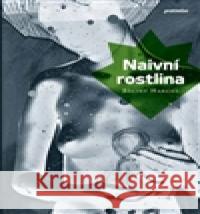 Naivní rostlina BÃ¡lint Harcos 9788087485071 Protimluv - książka