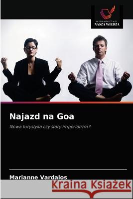 Najazd na Goa Marianne Vardalos 9786203405354 Wydawnictwo Nasza Wiedza - książka