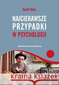 Najciekawsze przypadki w psychologii Rolls Geoff 9788323331049 Wydawnictwo Uniwersytetu Jagiellońskiego - książka