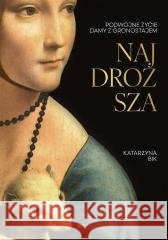 Najdroższa. Podwójne życie Damy z gronostajem w.2 Katarzyna Bik 9788383671888 Znak - książka