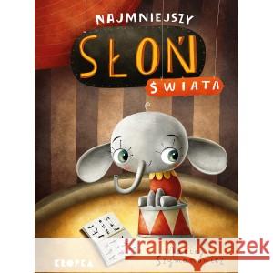 Najmniejszy słoń świata SZYMANOWICZ MACIEJ 9788367996679 KROPKA - książka