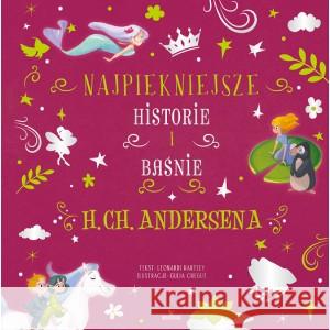 Najpiękniejsze historie i baśnie H.CH. Andersena HARTLEY LEONARDI 9788380387379 ARYSTOTELES - książka