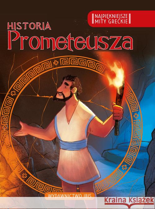 Najpiękniejsze mity greckie. Historia Prometeusza  9788366263192 Ibis - książka