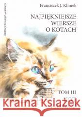 Najpiękniejsze wiersze o kotach Franciszek J. Klimek 9788362713103 Ars Restituta - książka
