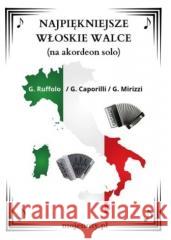 Najpiękniejsze włoskie walce G. Ruffolo, G. Caporilli, G. Mirizzi 9788367213639 mojenuty.pl - książka
