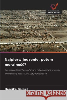 Najpierw jedzenie, potem moralnosc? Barske, Henrike 9786209754715 Wydawnictwo Nasza Wiedza - książka
