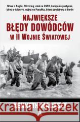 Największe błędy dowódców w II wojnie światowej Kenneth Macksey 9788324185108 Amber - książka