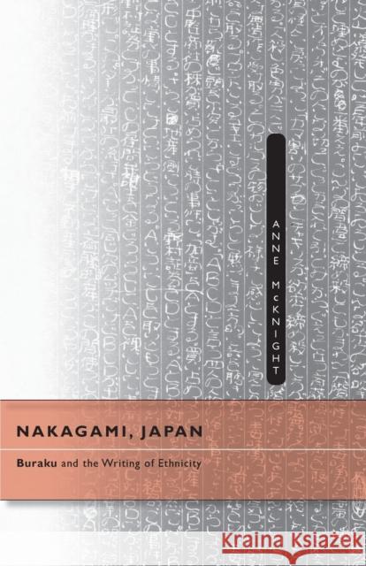 Nakagami, Japan: Buraku and the Writing of Ethnicity McKnight, Anne 9780816672868 University of Minnesota Press - książka