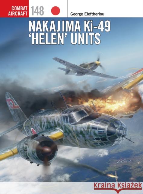 Nakajima Ki-49 ‘Helen’ Units George Eleftheriou 9781472854490 Bloomsbury Publishing PLC - książka