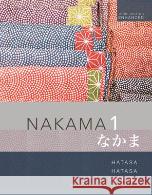 Nakama 1 Enhanced, Student text: Introductory Japanese: Communication, Culture, Context Yukiko Abe Hatasa Kazumi Hatasa Seiichi Makino 9780357142134 Cengage Learning, Inc - książka